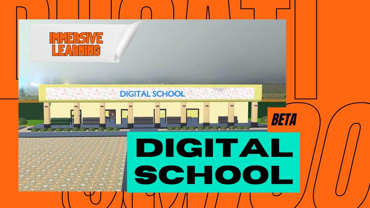 Digital School for Immersive Learning