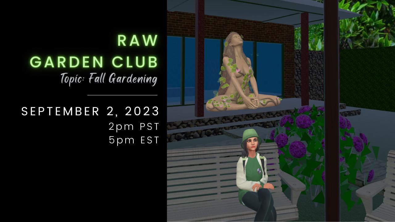 RAW Garden Club - Monthly Meetups!