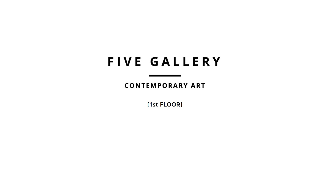 Five Gallery [1st Floor]