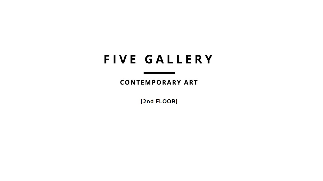 Five Gallery [2nd Floor]