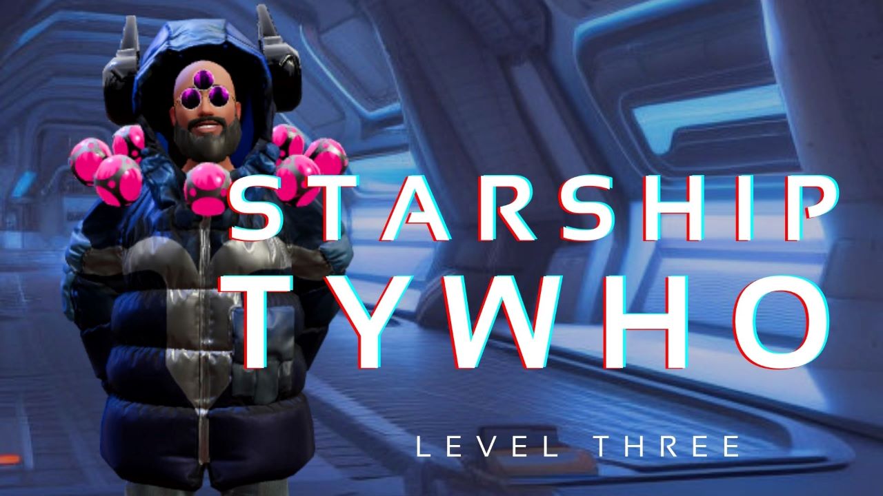 STARSHIP TYWHO / LEVEL 3