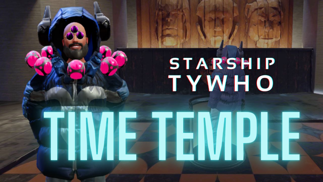 STARSHIP TYWHO / THE TIME TEMPLE