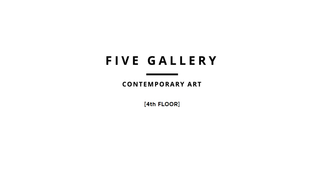 Five Gallery [4th Floor]