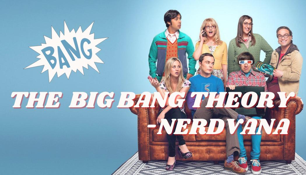 The Big Bang Theory_Nerdvana