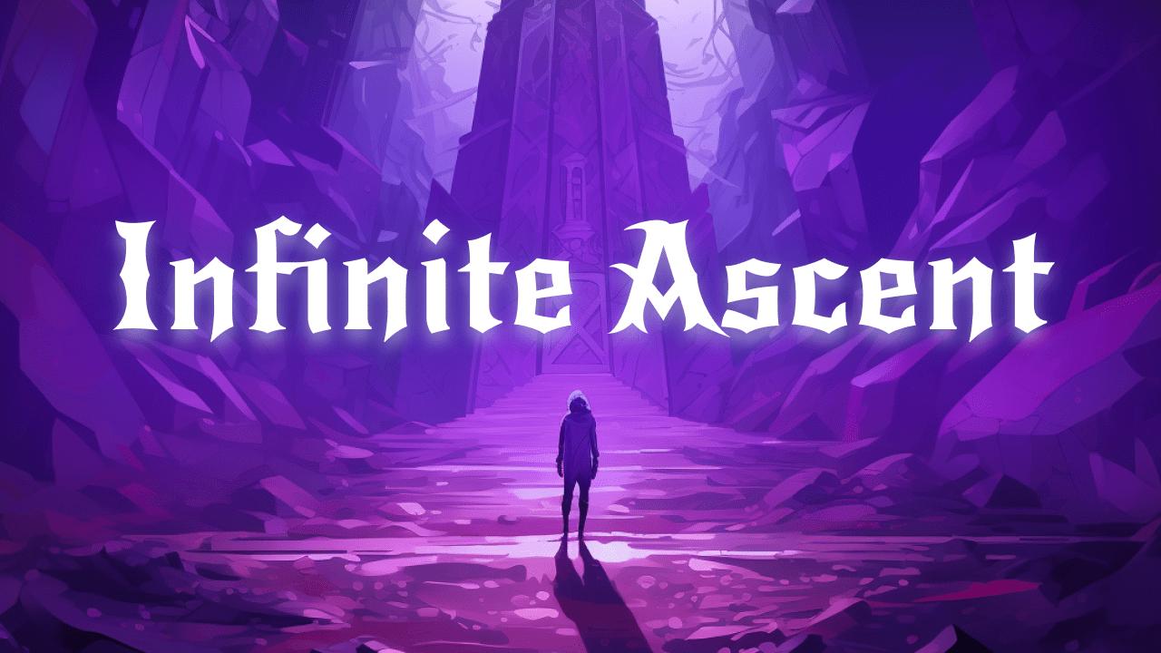 Infinite Ascent