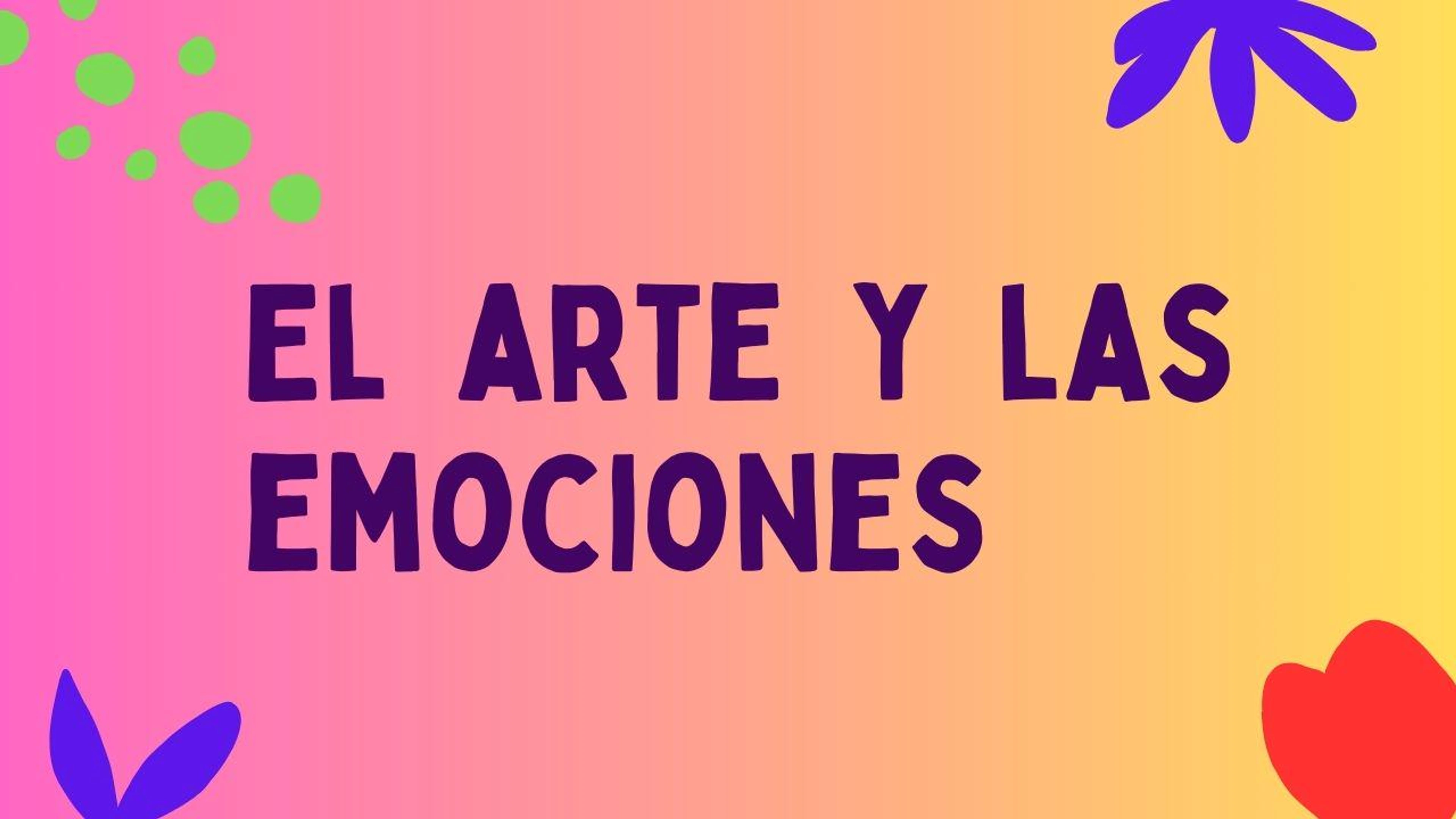 EL ARTE Y LAS EMOCIONES