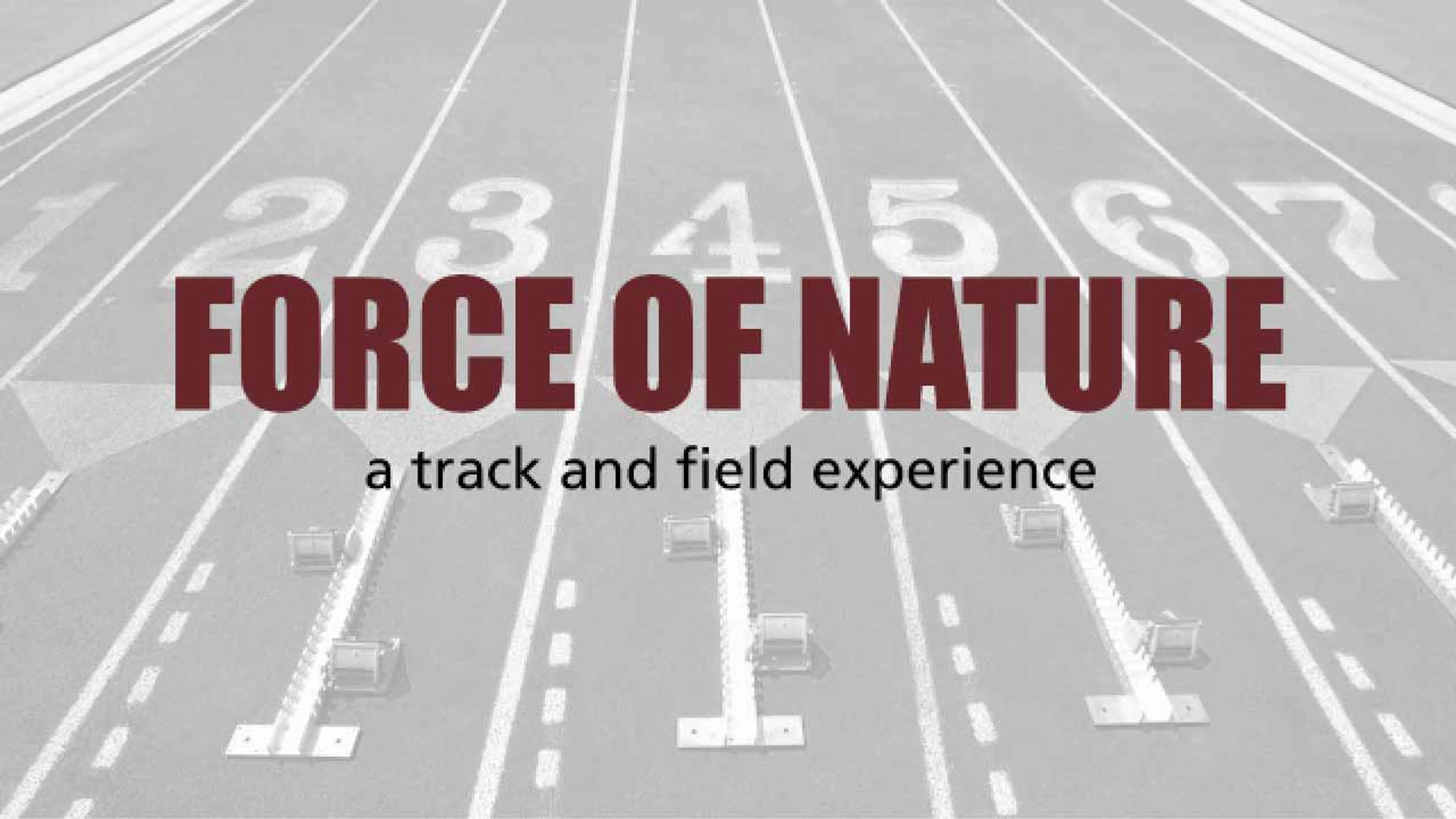 Force of Nature - a track and field experience