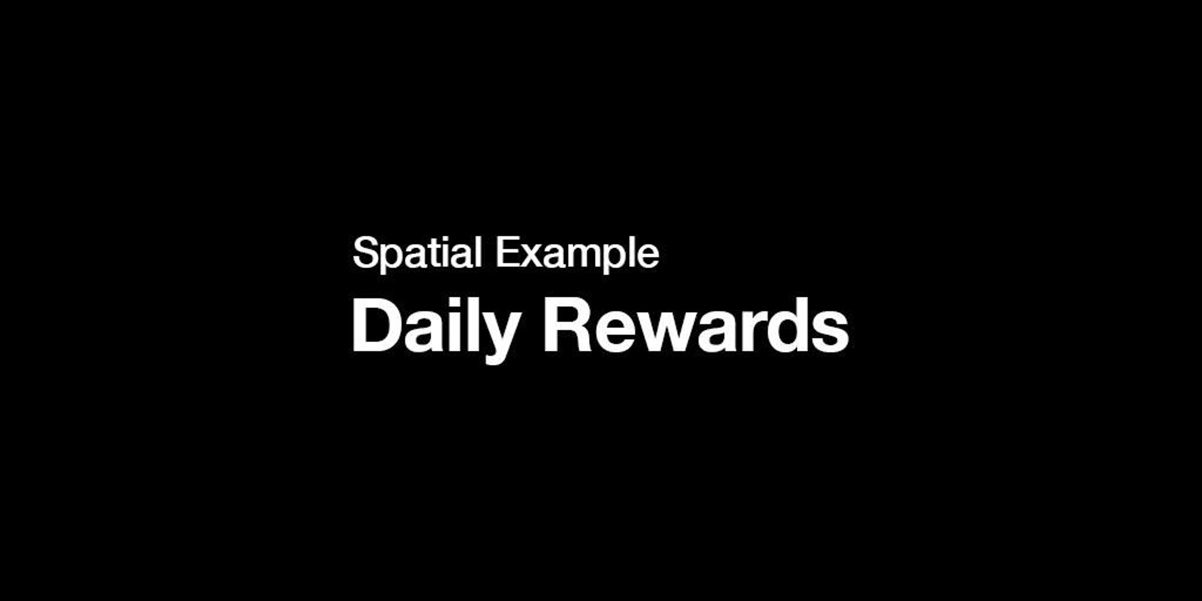 Spatial Example - Daily Rewards