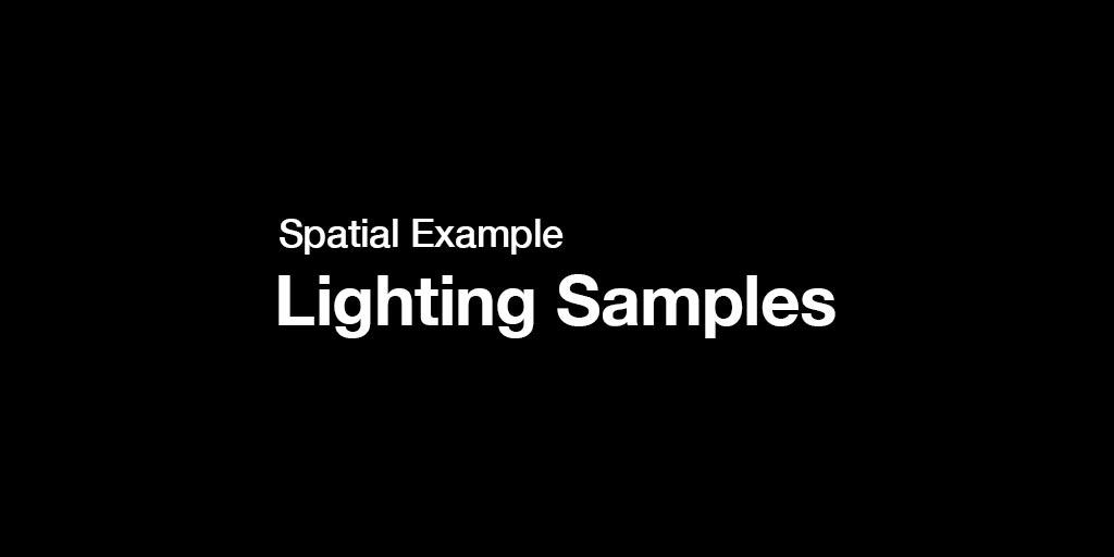 Spatial Example - Lighting Samples