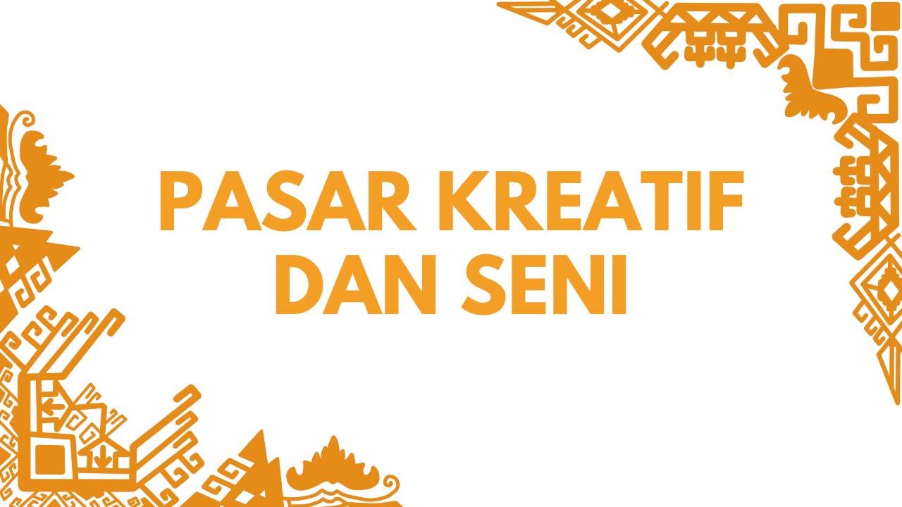 Pasar Kreatif dan Seni