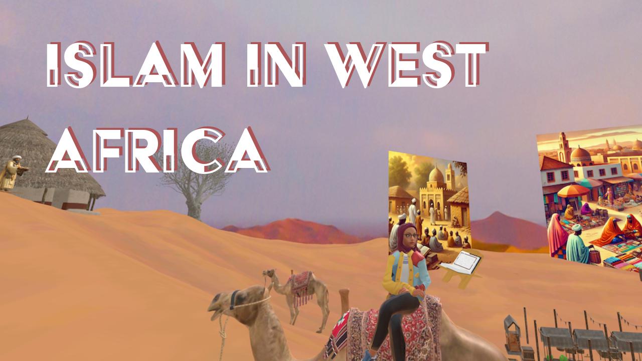 Islam in West Africa: A Virtual Reality Experience