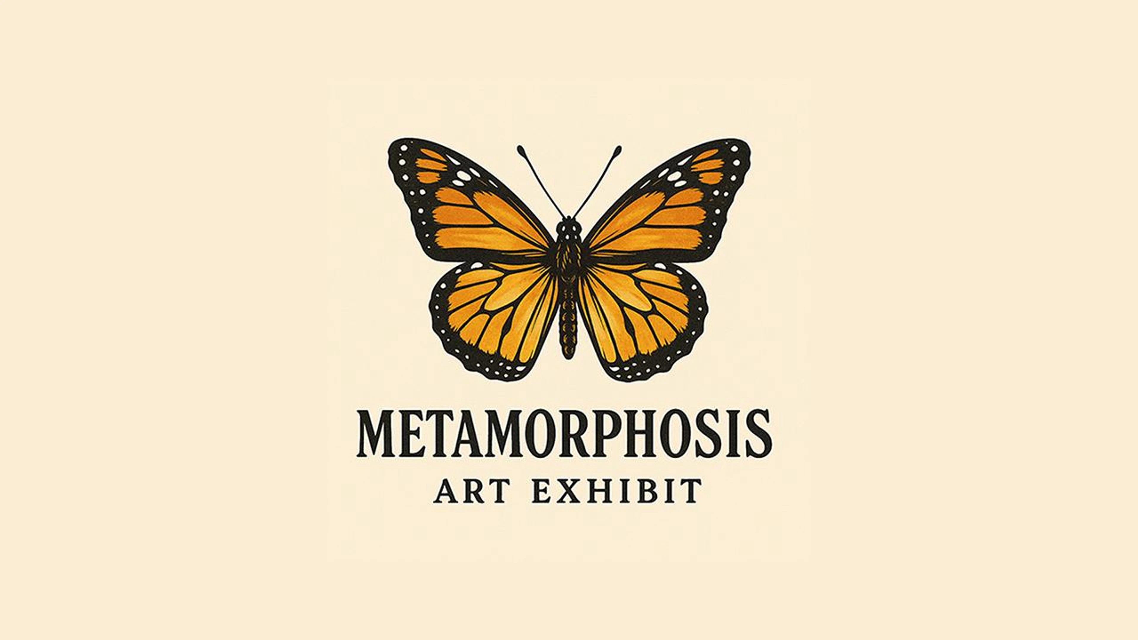 Metamorphosis  - Art Exhibit