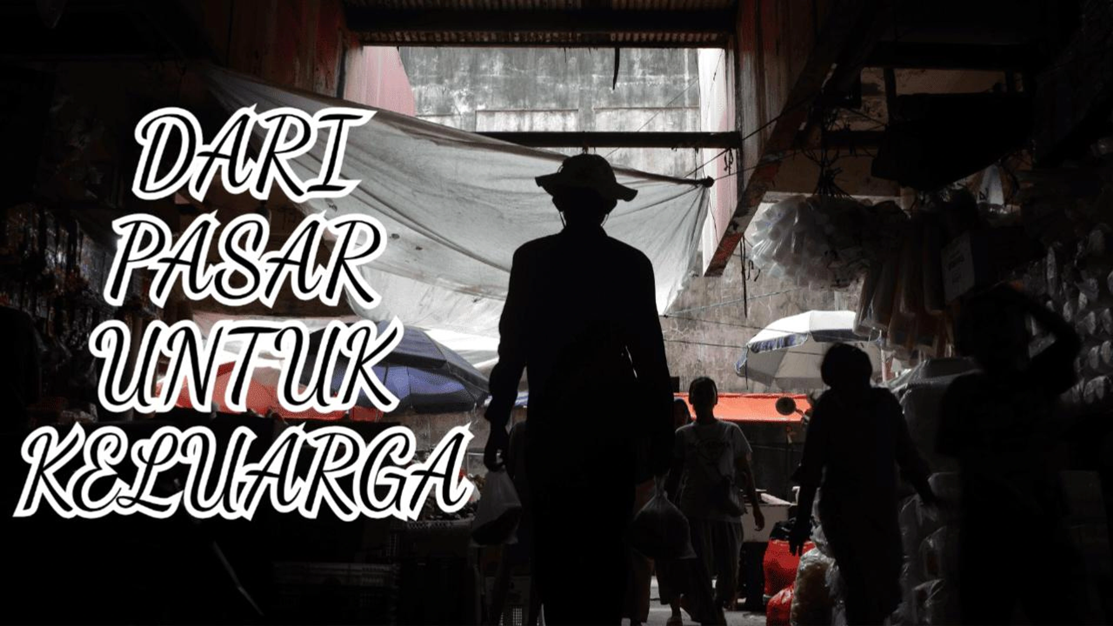 DARI PASAR, UNTUK KELUARGA