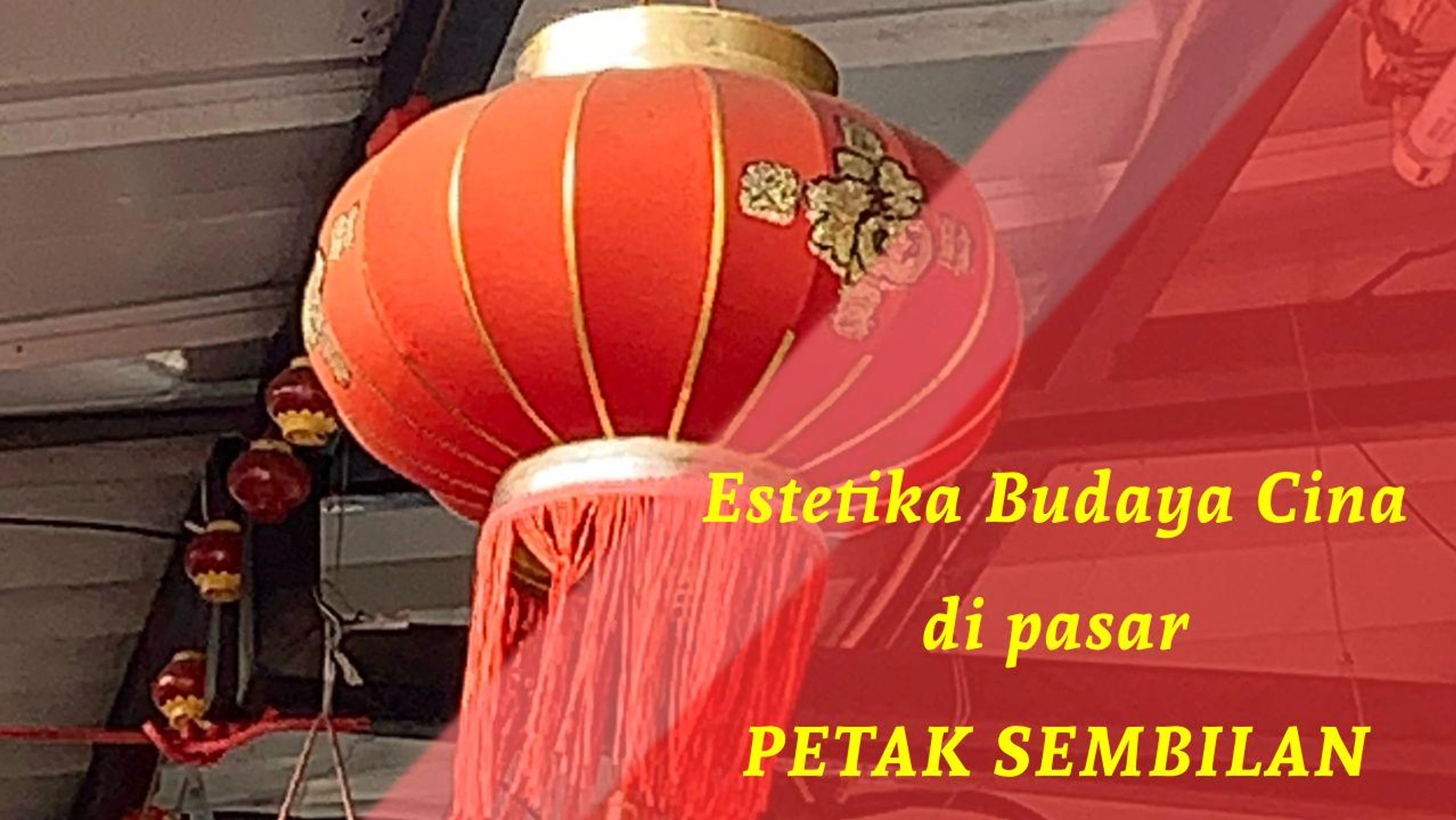 Estetika Budaya Cina di Pasar Petak Sembilan