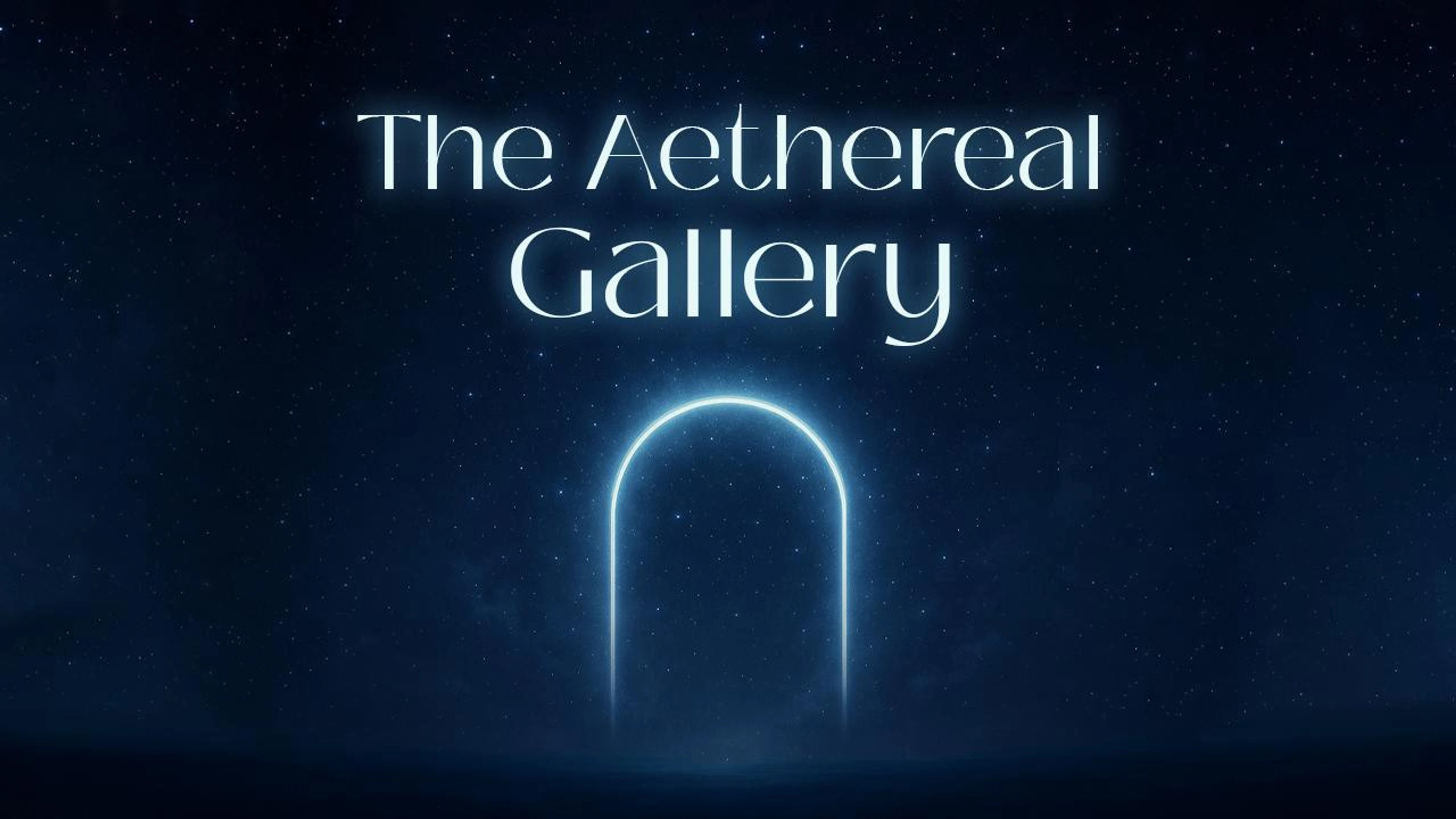 The Aethereal Gallery