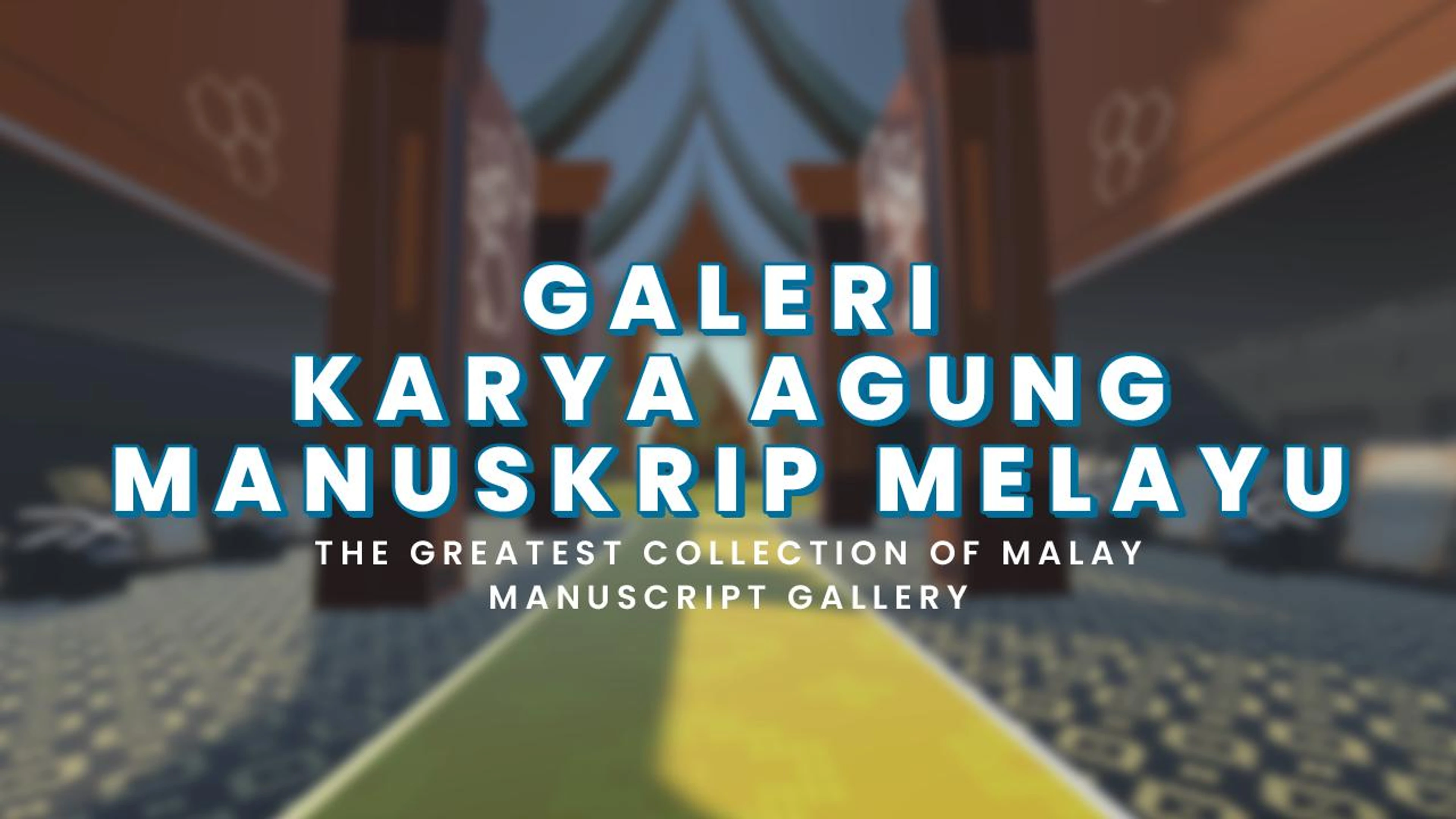 Galeri Karya Agung Manuskrip Melayu